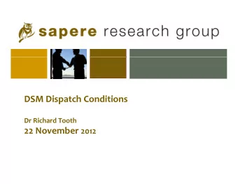 DSM Dispatch Conditions  p Dr Richard Tooth 22 November 2012  2  Introduction    Proposals in