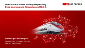 Adrian Egli &amp; Erik Nygren  Research and Innovation Platform  SBB AG, Switzerland  Swiss Federal