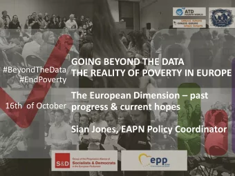 THE REALITY OF POVERTY IN EUROPE  #EndPoverty The European Dimension  past  16th  of October