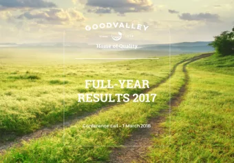 FULL-YEAR  RESULTS 2017  Agenda  Founded Goodvalley in 1994  Goodvalley since 2016  This