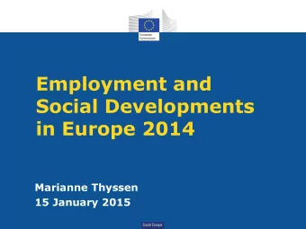 in Europe 2014  Marianne Thyssen  15 January 2015  Social Europe  Fragile recovery  Growth in GDP,