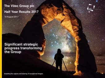 Significant strategic  progress transforming  the Group  Enabling the capture and sharing of