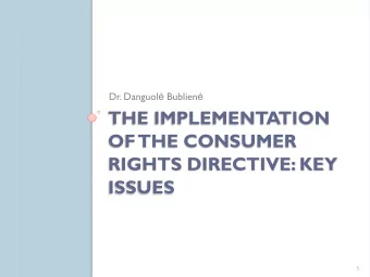 THE IMPLEMENTATION  OF  THE CONSUMER  RIGHTS DIRECTIVE: KEY  ISSUES  1  The stages of the