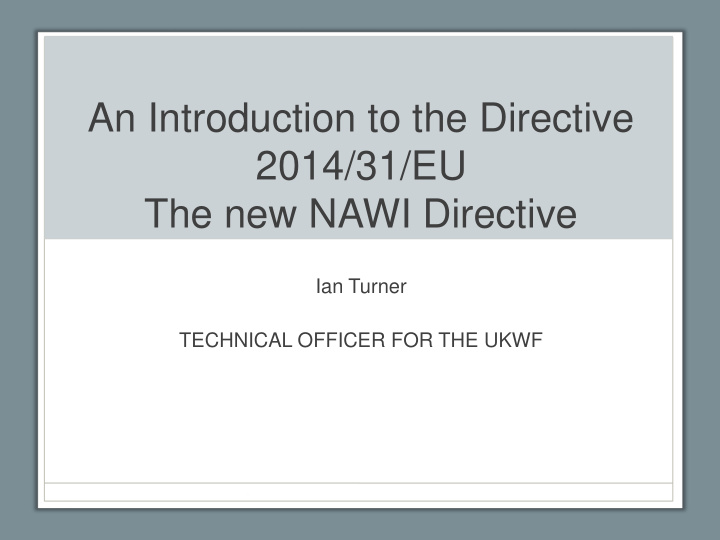 an introduction to the directive 2014 31 eu the new nawi
