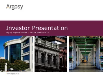 Investor Presentation  Argosy Property Limited  February/March 2015  Highlights  Highlights of the