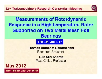 Measurements of Rotordynamic  Response in a High temperature Rotor  Supported on Two Metal Mesh