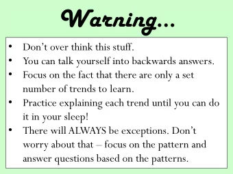 Warning    Dont over think this stuff.    You can talk yourself into backwards answers.