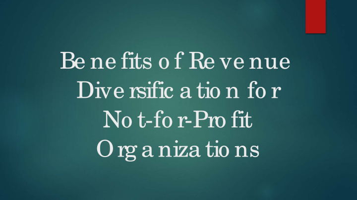 be ne fits o f re ve nue dive rsific a tio n fo r no t fo