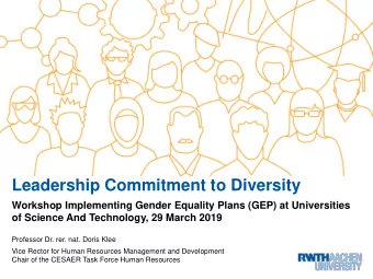 Leadership Commitment to Diversity  Workshop Implementing Gender Equality Plans (GEP) at