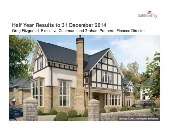 Half Year Results to 31 December 2014  Greg Fitzgerald, Executive Chairman, and Graham Prothero,