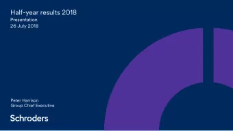 Half-year results 2018  Presentation  26 July 2018  Peter Harrison  Group Chief Executive