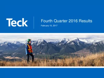 Fourth Quarter 2016 Results  February 15, 2017  Forward Looking Information  Both these slides and