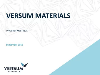 VERSUM MATERIALS  INVESTOR MEETINGS  September 2016  FORWARD-LOOKING STATEMENTS  This presentation