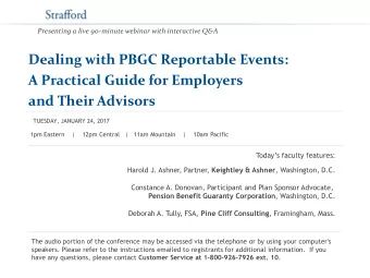 Dealing with PBGC Reportable Events:  A Practical Guide for Employers and Their Advisors  TUESDAY,