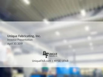 Unique Fabricating, Inc.  Safe Harbor  Investment Highlights 16.9% six-year revenue CAGR 1  Strong