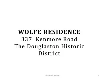 WOLFE RESIDENCE  337  Kenmore Road  The Douglaston Historic  District  Kevin Wolfe Architect  1