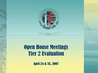 Open House Meetings  Tier 2 Evaluation  April 24 &amp; 25, 2007  April 24 &amp; 25, 2007  1  Agenda