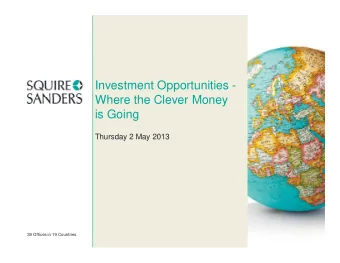 Investment Opportunities -  Where the Clever Money  is Going  Thursday 2 May 2013  39 Offices in 19
