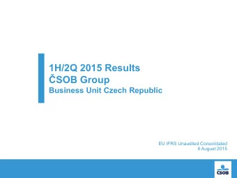 1H/2Q 2015 Results SOB Group Business Unit Czech Republic  EU IFRS Unaudited Consolidated  6