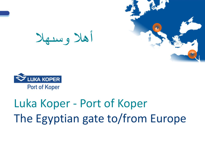 luka koper port of koper the egyptian gate to from europe
