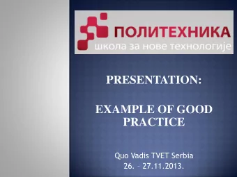 PRESENTATION:  EXAMPLE OF GOOD  PRACTICE  Quo Vadis TVET Serbia 26.  27.11.2013.  Established in