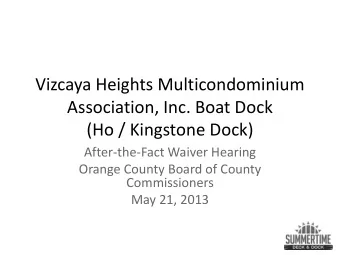Vizcaya Heights Multicondominium  Association, Inc. Boat Dock  (Ho / Kingstone Dock)