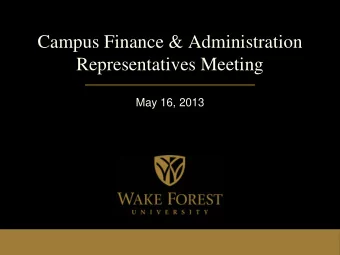 Campus Finance &amp; Administration  Representatives Meeting  May 16, 2013  Agenda    Financial