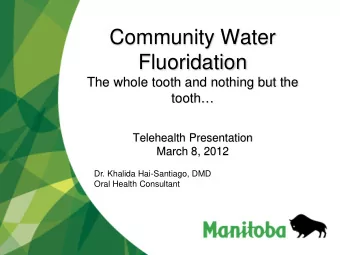 Community Water  Fluoridation  The whole tooth and nothing but the  tooth  Dr.  Telehealth