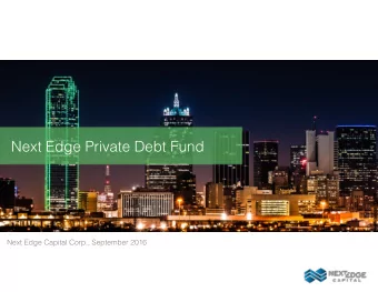 Next Edge Private Debt Fund  Next Edge Capital Corp., September 2016   IMPORTANT NOTES The