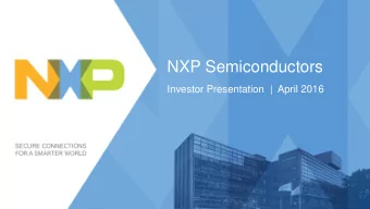 NXP Semiconductors  Investor Presentation  |  April 2016  LEGAL NOTICE  This document has been