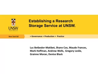 Establishing a Research  Storage Service at UNSW. &gt; Governance &gt; Production &gt;  Practice