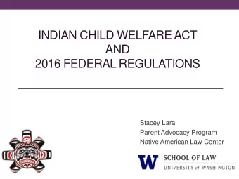 AND  2016 FEDERAL REGULATIONS  Stacey Lara  Parent Advocacy Program  Native American Law Center