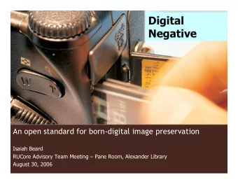 Digital  Negative  An open standard for born-digital image preservation  Isaiah Beard  RUCore