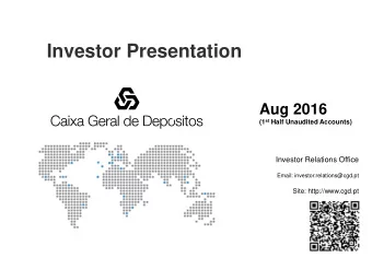 Investor Presentation  Aug 2016 (1 st Half Unaudited Accounts)  Investor Relations Office  Email: