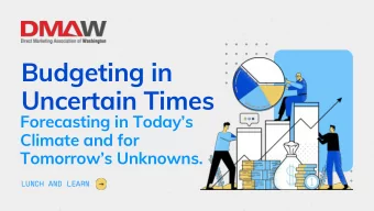 Budgeting in  Uncertain Times  Forecasting in Todays  Climate and for  Tomorrows Unknowns.