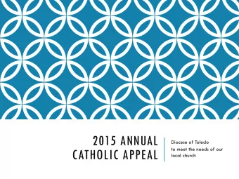 CATHOLIC APPEAL  local church  REPORT ON THE 2014  APPEAL  Goal = $2,500,000  Dollars Raised =