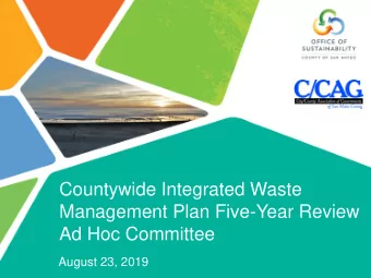Countywide Integrated Waste  Management Plan Five-Year Review  Ad Hoc Committee  August 23, 2019