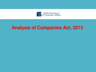 Analysis of Companies Act, 2013  Background Companies Act, 2013 got Presidents Assent on 29 th