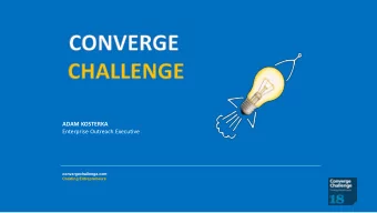 ADAM KOSTERKA  Enterprise Outreach Executive  convergechallenge.com  Creating Entrepreneurs