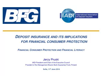 D EPOSIT INSURANCE AND ITS IMPLICATIONS FOR FINANCIAL CONSUMER PROTECTION F INANCIAL C ONSUMER P