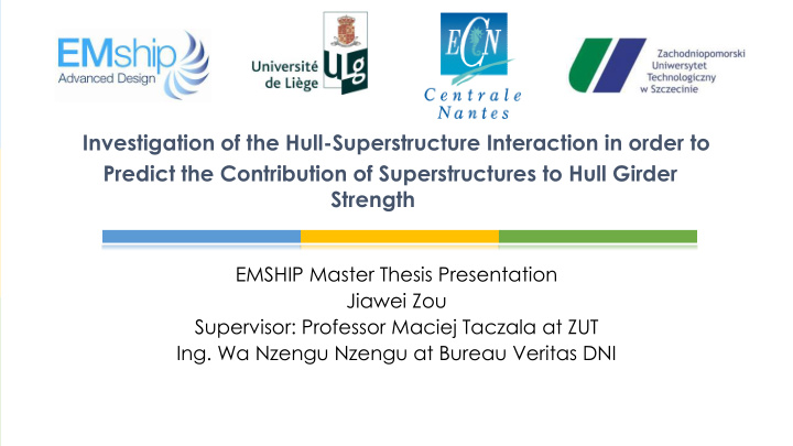 investigation of the hull superstructure interaction in