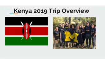 Kenya 2019 Trip Overview  Kenya  Geography:    Eastern Africa on equator    Borders Indian