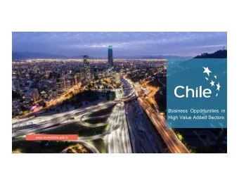 Business Opportunities in  High Value Added Sectors www.investchile.gob.cl at a glance  Population
