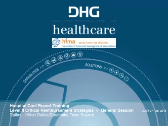 Hospital Cost Report Training  Level II Critical Reimbursement Strategies  //  General Session