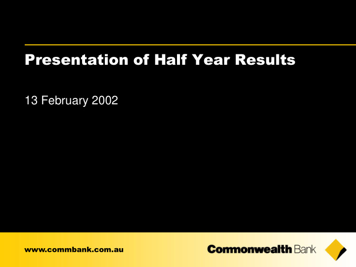 presentation of half year results