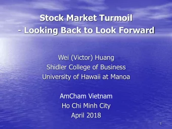 - Looking Back to Look Forward  Wei (Victor) Huang  Shidler College of Business  University of