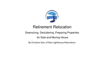 Retirement Relocation  Downsizing, Decluttering, Preparing Properties  for Sale and Moving House