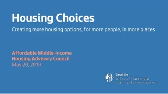 Housing Choices  Creating more housing options, for more people, in more places  Affordable