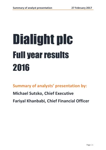 Dialight plc  Full year results  2016 Summary of analysts presentation by:  Michael Sutsko,