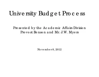 Unive rsity Budg e t Pro c e ss  Pre se nte d b y the  Ac a de mic  Affa irs Divisio n  Pro vo st